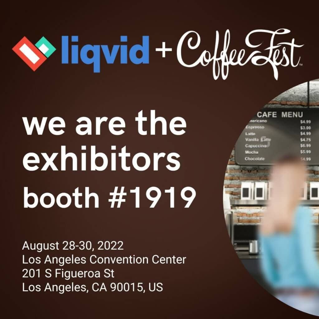 Liqvid and Coffee Fest announcement: exhibitors at booth 1919, Los Angeles Convention Center, August 28-30, 2022